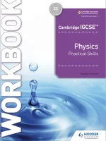 Cambridge IGCSE™ Physics Practical Skills Workbook