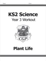 KS2 Science Year Three Workout: Plant Life (New Curriculum)