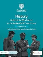 Cambridge IGCSE™ and O Level History Option B: the 20th Century Coursebook with Digital Access (2 Years)